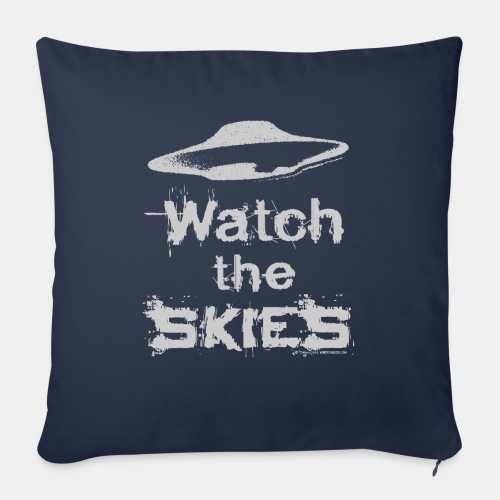 Watch the Skies UFO Flying Saucer Slogan - Throw Pillow Cover 17.5” x 17.5”