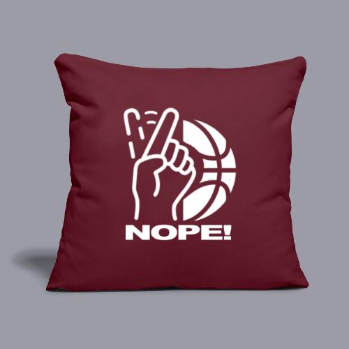 NOPE! - Throw Pillow Cover 17.5” x 17.5”