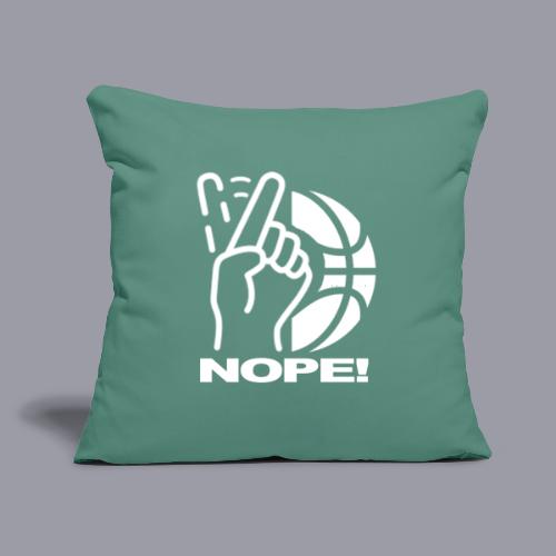 NOPE! - Throw Pillow Cover 17.5” x 17.5”