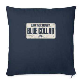 Workwear Blood Sweat Profanity Blue Collar - Throw Pillow Cover 17.5” x 17.5” - navy - Front