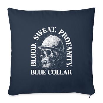 Worker Skull Blood Sweat Profanity Blue Collar - Throw Pillow Cover 17.5” x 17.5” - navy - Front