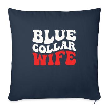 Blue Collar Wife - Throw Pillow Cover 17.5” x 17.5” - navy - Front