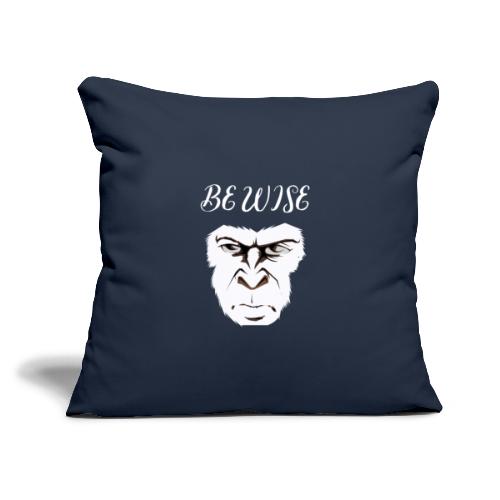 Be Wise - Throw Pillow Cover 17.5” x 17.5”