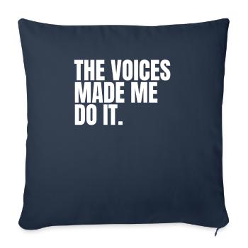 The Voices made me do it - Throw Pillow Cover 17.5” x 17.5” - navy - Front