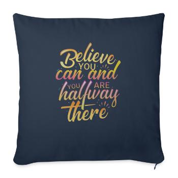 believe you can and you are halfway there - Throw Pillow Cover 17.5” x 17.5” - navy - Front