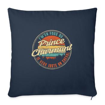J'm'en Fous Du Prince Charmant Je Veux Juste Un - Throw Pillow Cover 17.5” x 17.5” - navy - Front