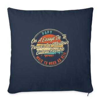 Papy On A Essayé De Te Trouver Le Meilleur Cadeau - Throw Pillow Cover 17.5” x 17.5” - navy - Front