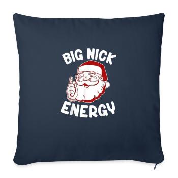 Big Nick Energy Santa Naughty Adult Humor Funny - Throw Pillow Cover 17.5” x 17.5” - navy - Front