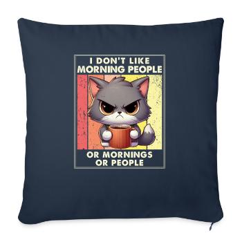 I Hate Morning People And Mornings And People - Throw Pillow Cover 17.5” x 17.5” - navy - Front