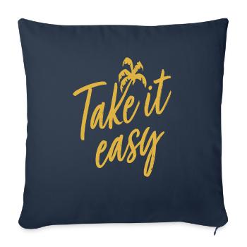 Take it easy. - Throw Pillow Cover 17.5” x 17.5” - navy - Front