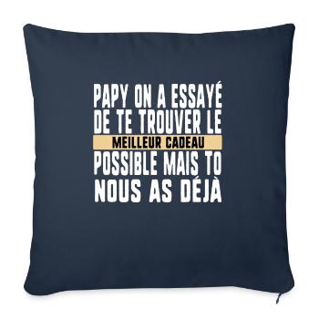 Papy On A Essayé De Te Trouver Le Meilleur Cadeau - Throw Pillow Cover 17.5” x 17.5” - navy - Front