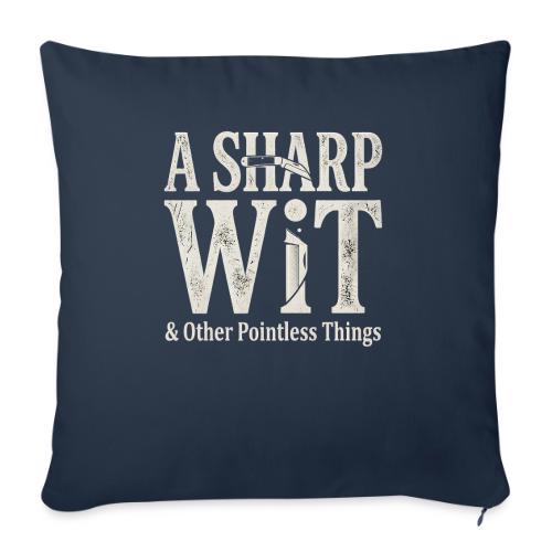A Sharp Wit & Other Pointless Things - Knife Pun - Throw Pillow Cover 17.5” x 17.5”