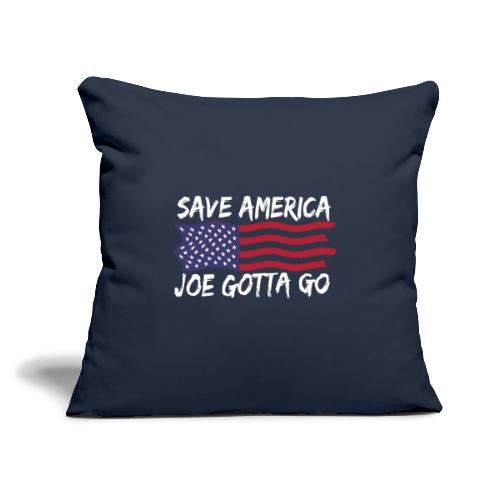 Joe Gotta Go Pro America Anti Biden Impeach Biden - Throw Pillow Cover 17.5” x 17.5”