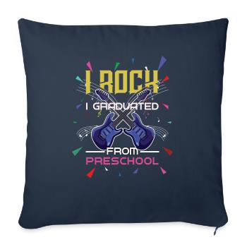 I Rock I Graduated Preschool Graduation Graduate - Throw Pillow Cover 17.5” x 17.5” - navy - Front