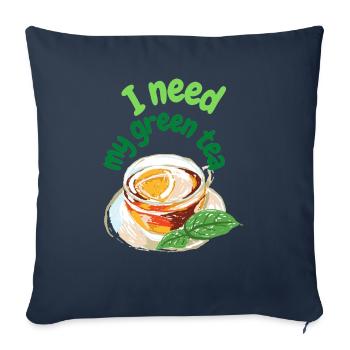 I Need My Green Tea - Throw Pillow Cover 17.5” x 17.5” - navy - Front