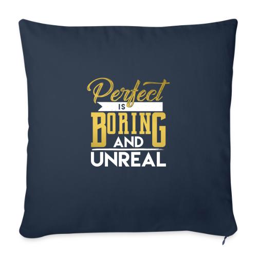 Perfect is Boring_01 - Throw Pillow Cover 17.5” x 17.5”