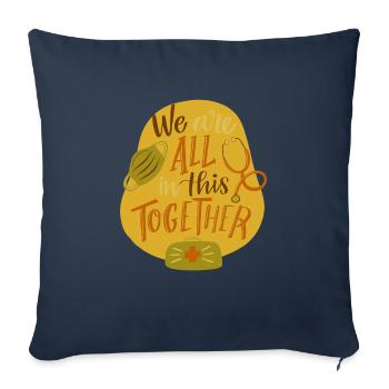 we are all in this together - Throw Pillow Cover 17.5” x 17.5” - navy - Front