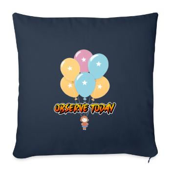 Observe Today - Throw Pillow Cover 17.5” x 17.5” - navy - Front