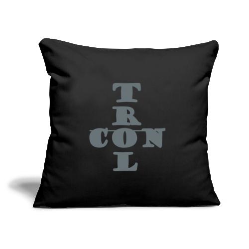Control - Throw Pillow Cover 17.5” x 17.5”