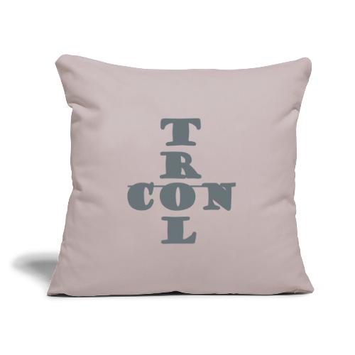 Control - Throw Pillow Cover 17.5” x 17.5”