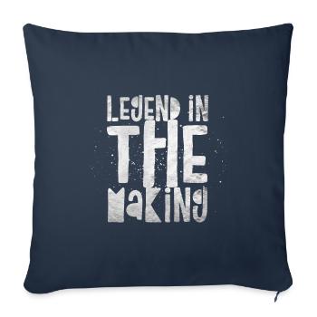 Legend in the Making fantastic, badass, alpha hero - Throw Pillow Cover 17.5” x 17.5” - navy - Front