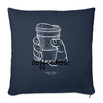 Coffee Now, Wine Later TICU Life - Throw Pillow Cover 17.5” x 17.5” - navy - Front