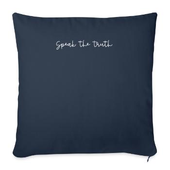 Speak the Truth - Throw Pillow Cover 17.5” x 17.5” - navy - Front