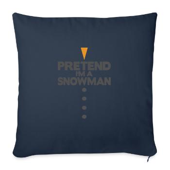 Pretend I'm a Snowman - Throw Pillow Cover 17.5” x 17.5” - navy - Front
