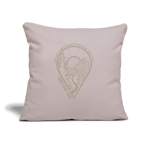 Find Your Trail Location Pin: National Trails Day - Throw Pillow Cover 17.5” x 17.5”