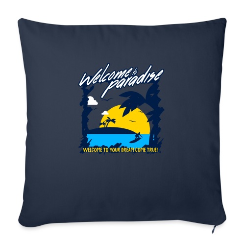 Welcome to Paradise - Throw Pillow Cover 17.5” x 17.5”