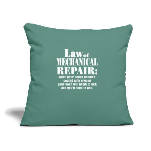 Law of Mechanical Repair - Throw Pillow Cover 17.5” x 17.5”