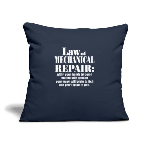 Law of Mechanical Repair - Throw Pillow Cover 17.5” x 17.5”