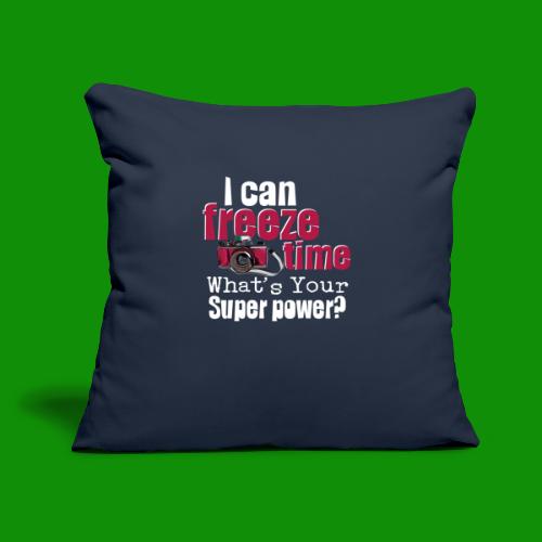 Photography Freeze Time - Throw Pillow Cover 17.5” x 17.5”