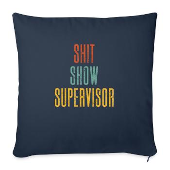 Coordinator Of The Entire shitshow - Throw Pillow Cover 17.5” x 17.5” - navy - Front