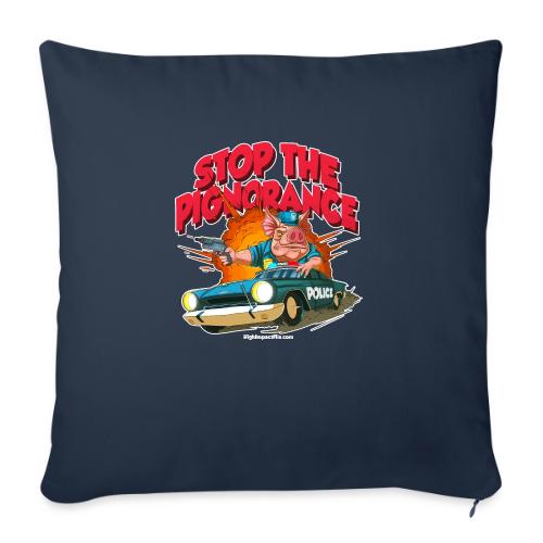 Stop Pignorance for DARK Backgrounds - Throw Pillow Cover 17.5” x 17.5”