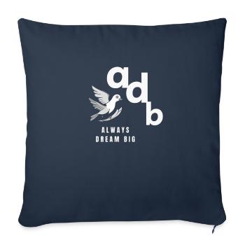 Dream Big - Throw Pillow Cover 17.5” x 17.5” - navy - Front