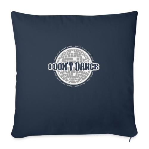 I Don't Dance! - Throw Pillow Cover 17.5” x 17.5”