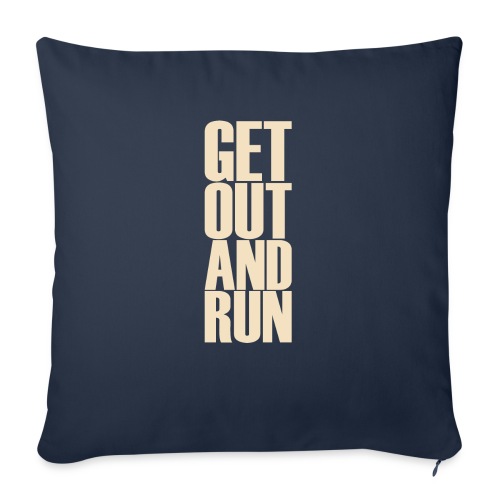 Get out and run - Throw Pillow Cover 17.5” x 17.5”