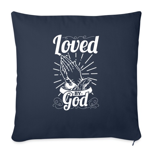 Loved By God (White Letters) - Throw Pillow Cover 17.5” x 17.5”