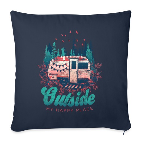 Outside, My Happy Place - Throw Pillow Cover 17.5” x 17.5”