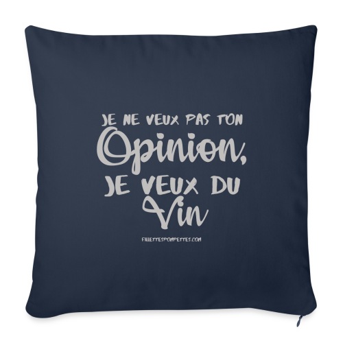 I don't want your opinion! - Throw Pillow Cover 17.5” x 17.5”