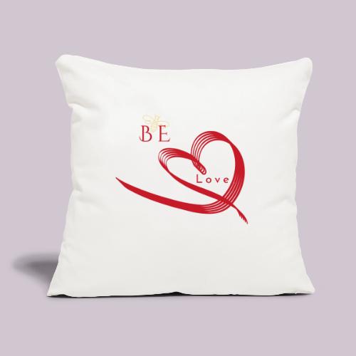 BE LOVE - Throw Pillow Cover 17.5” x 17.5”