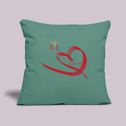 BE LOVE - Throw Pillow Cover 17.5” x 17.5”