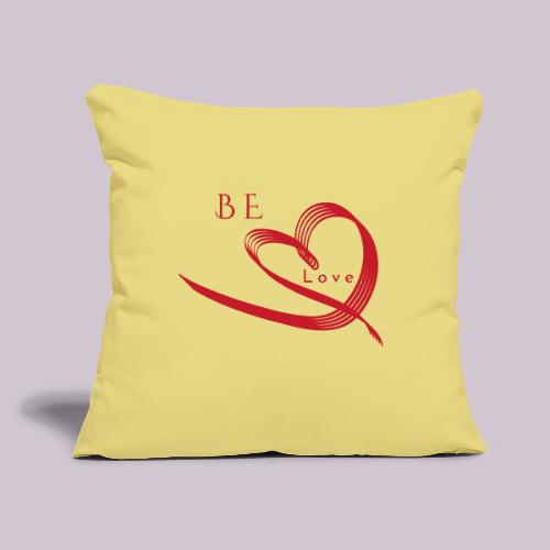 BE LOVE - Throw Pillow Cover 17.5” x 17.5”