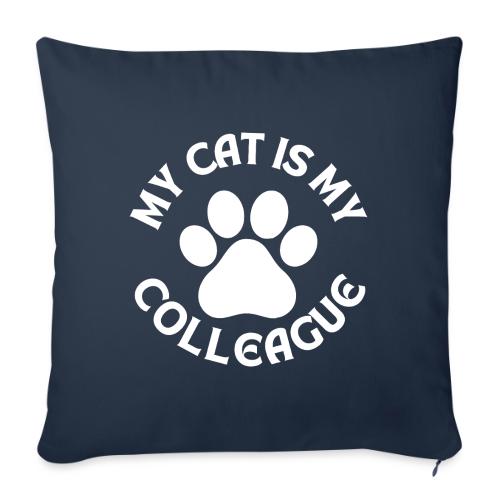 My Cat is My Colleague - Throw Pillow Cover 17.5” x 17.5”