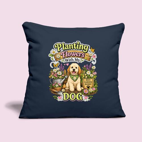 Planting Flowers With My Dog - Throw Pillow Cover 17.5” x 17.5”