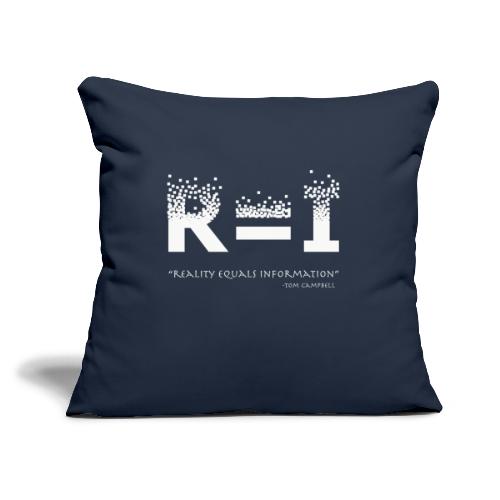 R=I --- Reality equals Information - Throw Pillow Cover 17.5” x 17.5”