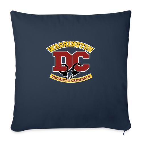 Washington DC - the District of Criminals - Throw Pillow Cover 17.5” x 17.5”
