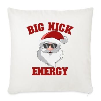 Santa Claus Funny Christmas Big Nick Energy - Throw Pillow Cover 17.5” x 17.5” - natural white - Front