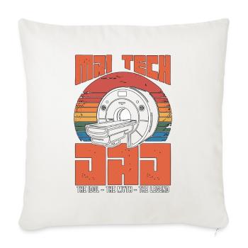 MRI Tech Dad The Idol The Myth The Legend Rad Tech - Throw Pillow Cover 17.5” x 17.5” - natural white - Front